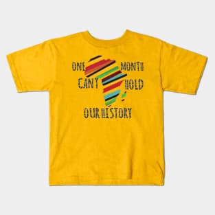 One Month Cant Hold Our History Kids T-Shirt